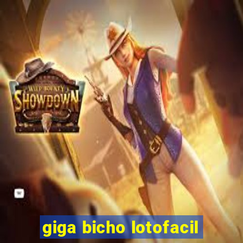 giga bicho lotofacil